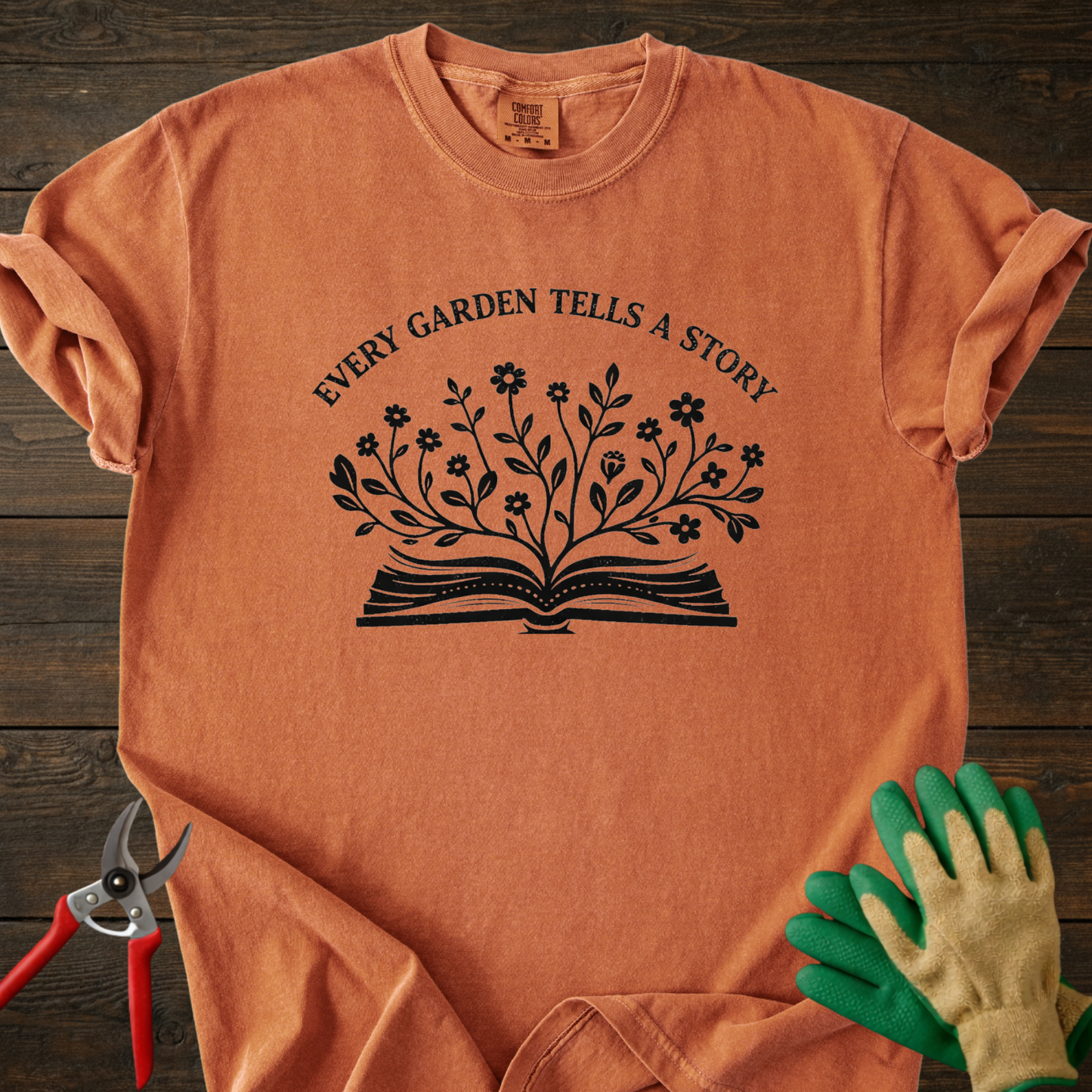 Every Garden Tells a Story T-Shirt