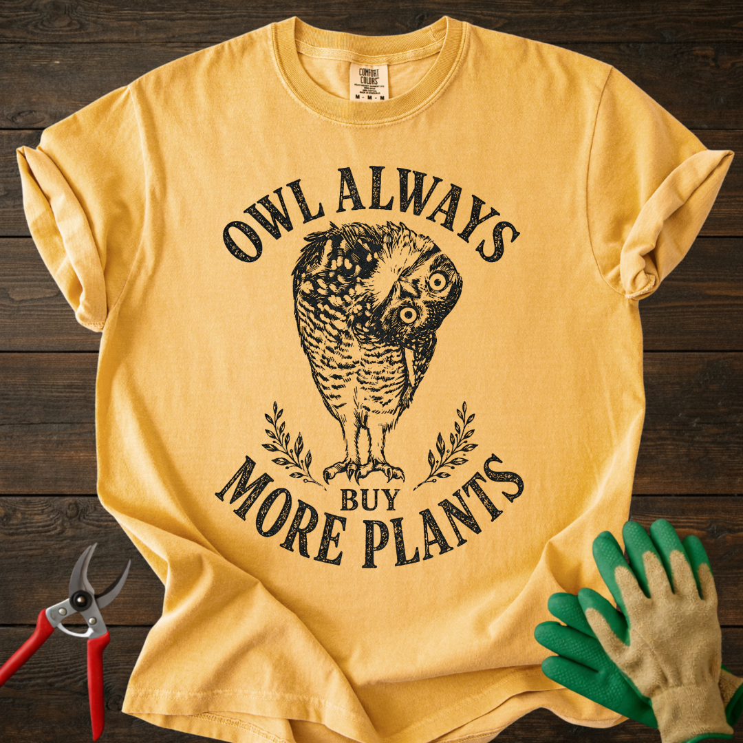 Owl Always Buy More Plants T-Shirt