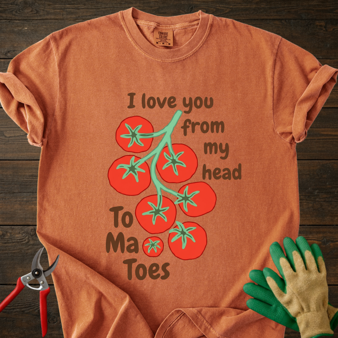 I Love You From My Head tomatoes T-shirt