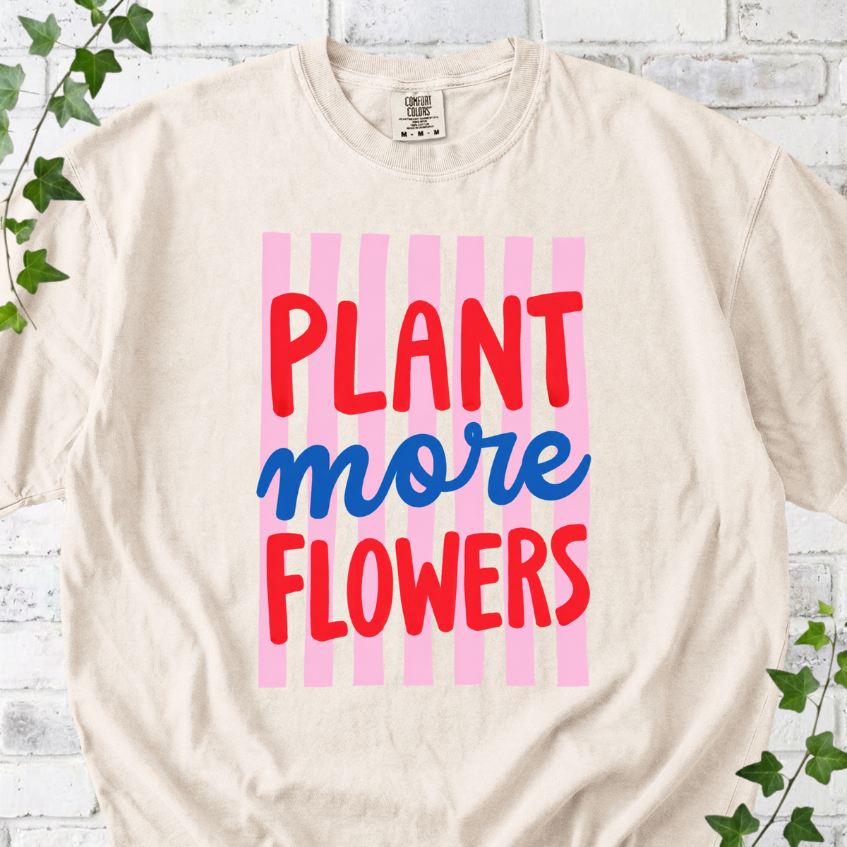 Plant More Flowers T-Shirt