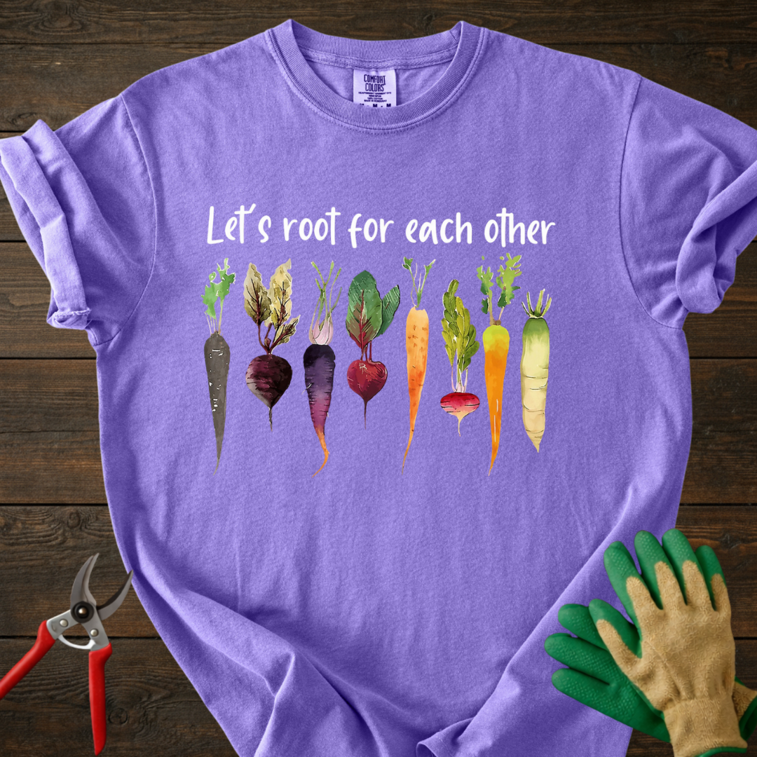 Let's Root For Each Other T-Shirt