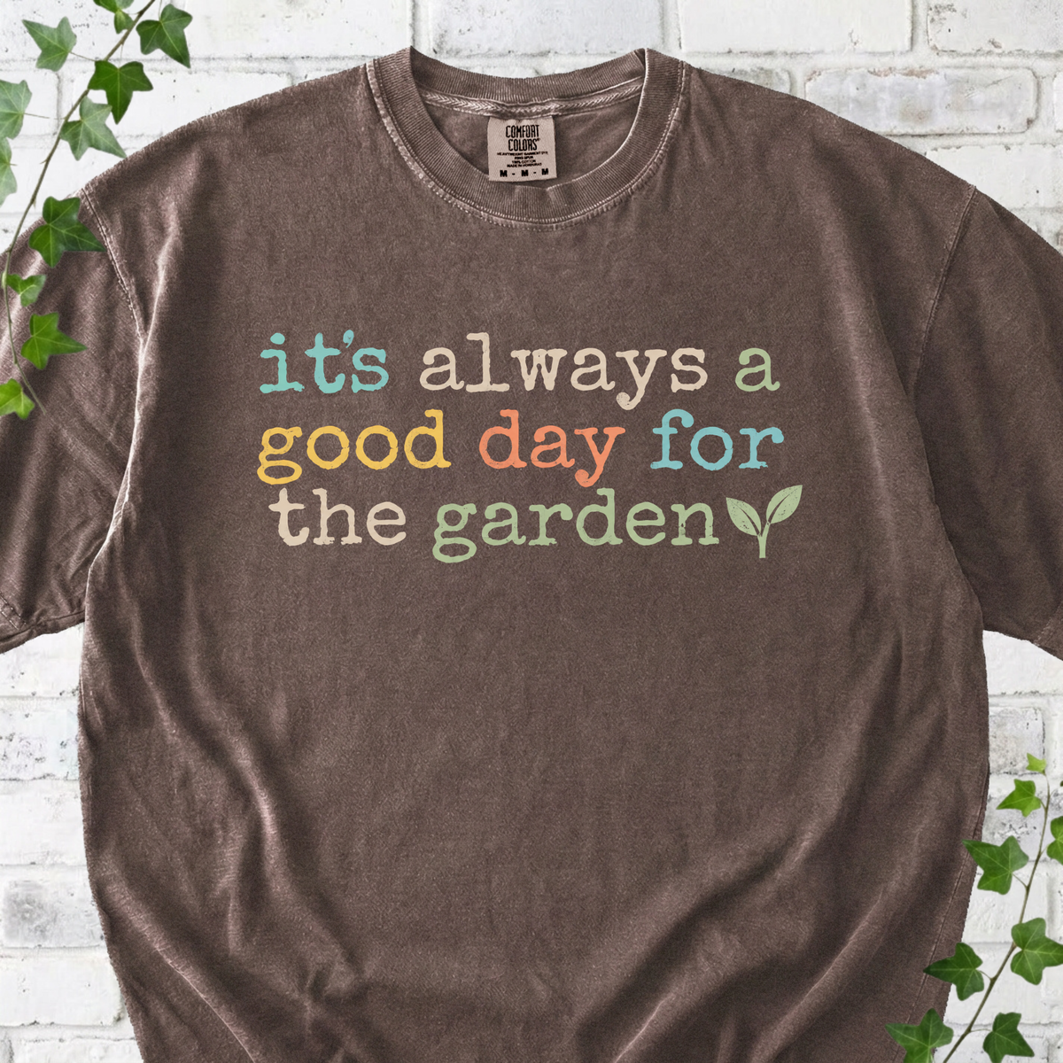 Good Day for the Garden T-Shirt
