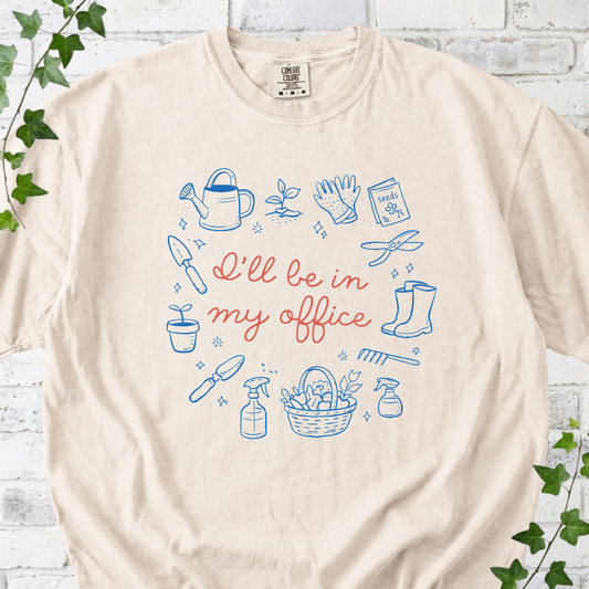 I'll Be In My Office Gardening T-Shirt