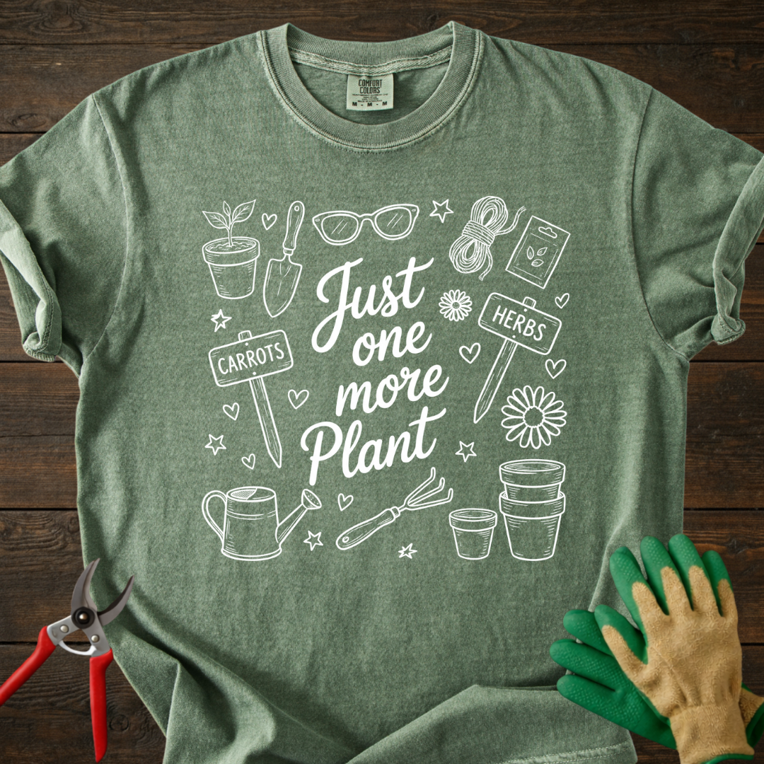 Just One More Plant T-shirt