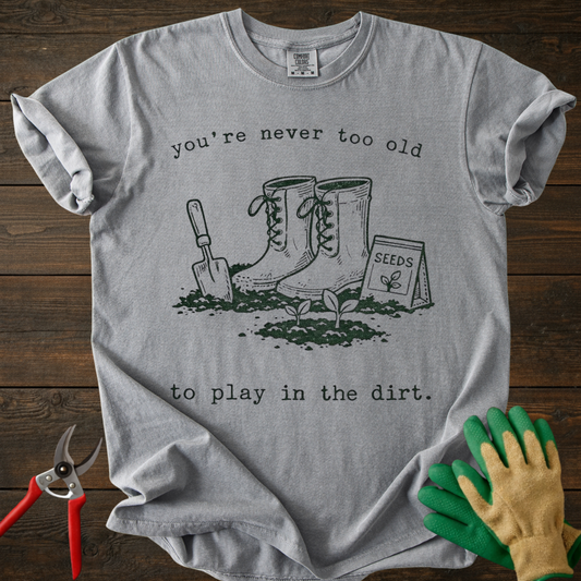 Play in the Dirt T-Shirt