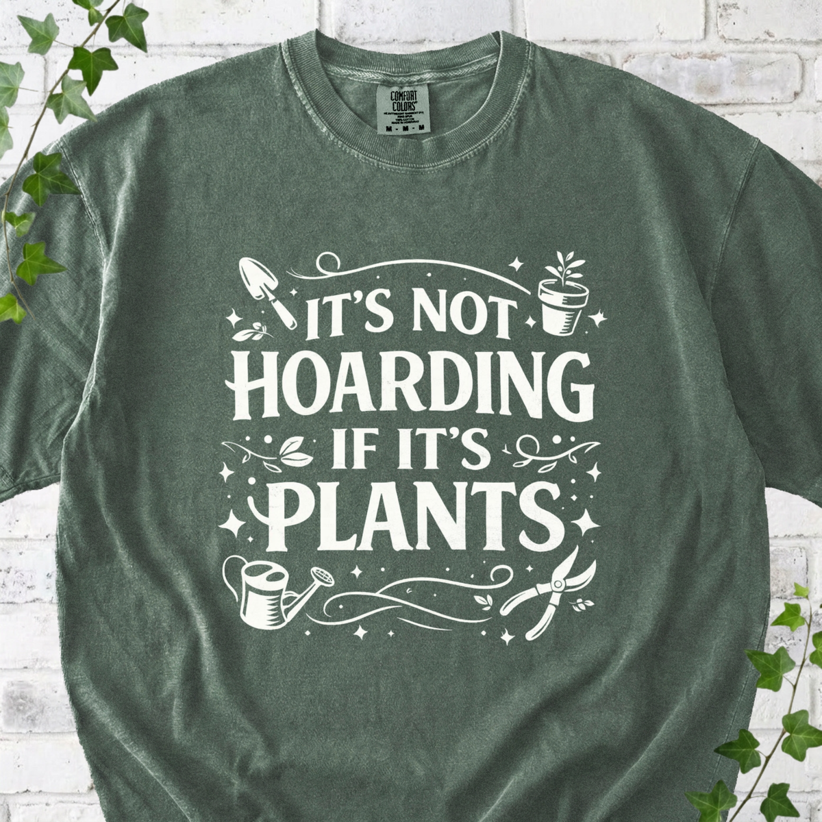 It’s Not Hoarding If It’s Plants T-shirt