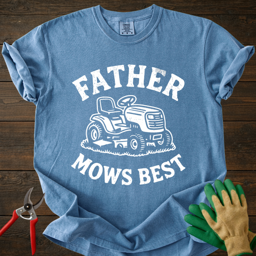 Father Mows Best T-shirt