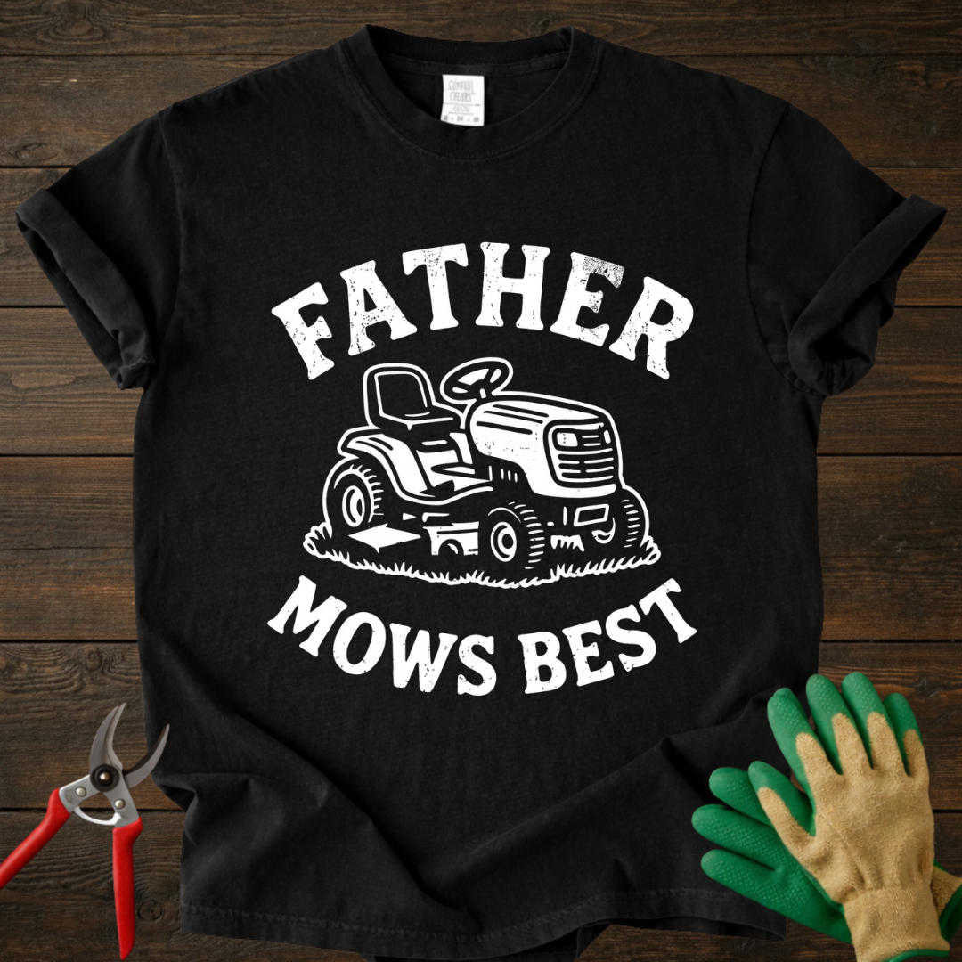 Father Mows Best T-shirt