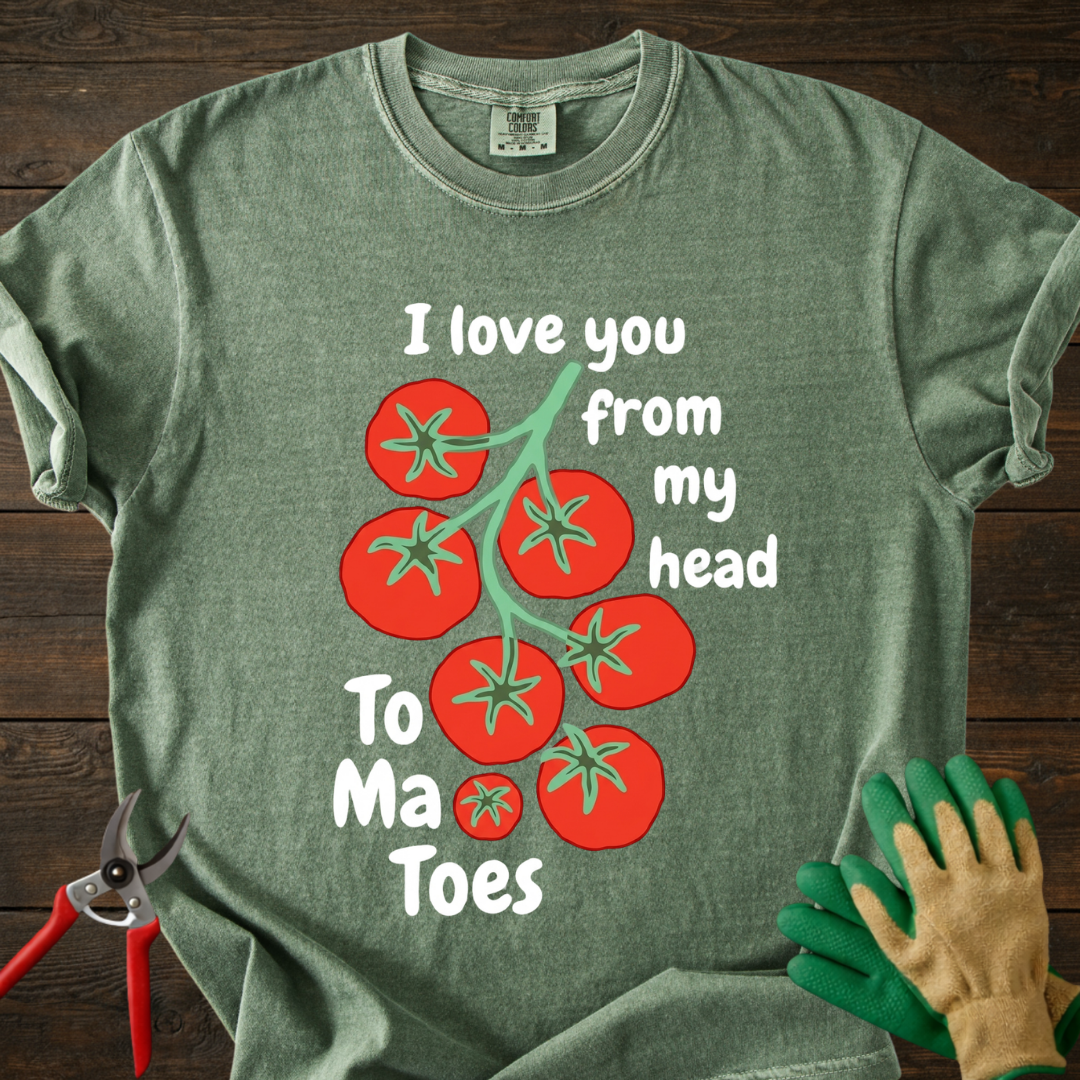 I Love You From My Head tomatoes T-shirt