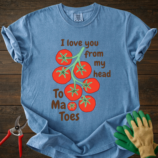 I Love You From My Head tomatoes T-shirt