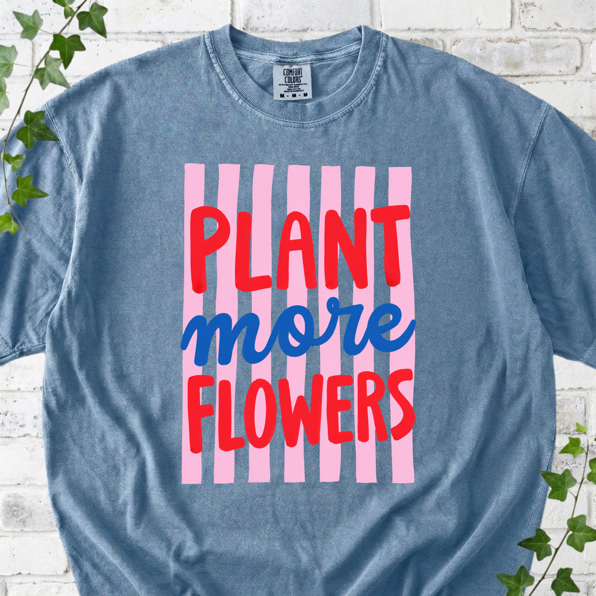 Plant More Flowers T-Shirt