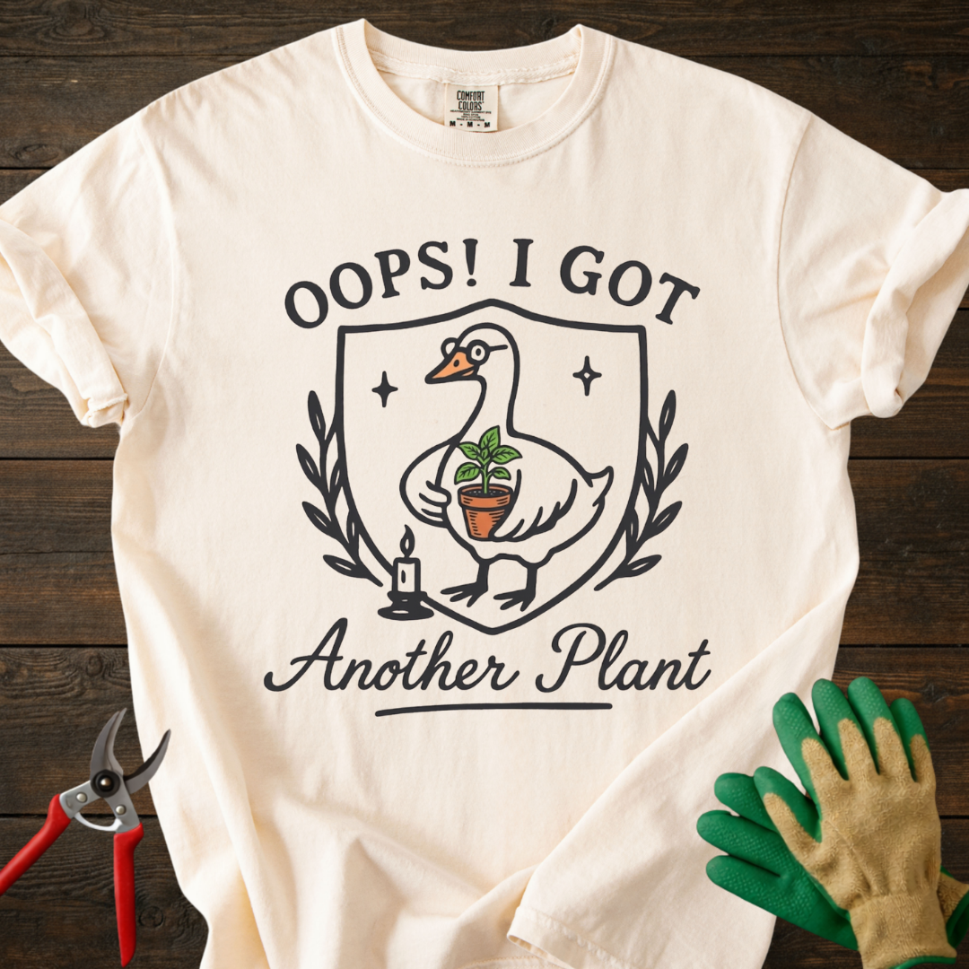 Oops I Got Another Plant T-Shirt