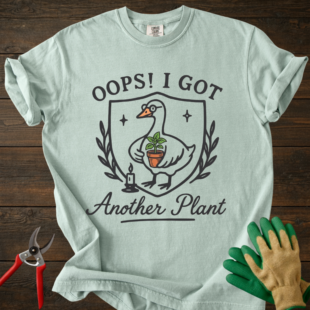 Oops I Got Another Plant T-Shirt