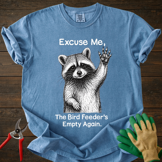 The Bird Feeder's Empty Again T-Shirt