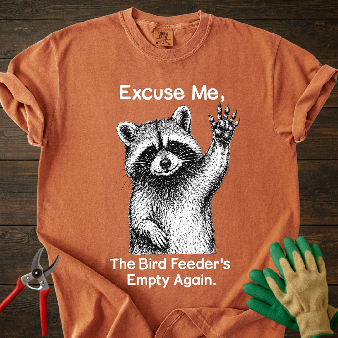 The Bird Feeder's Empty Again T-Shirt