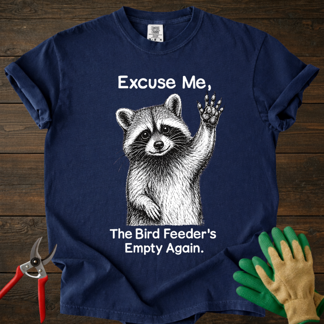 The Bird Feeder's Empty Again T-Shirt