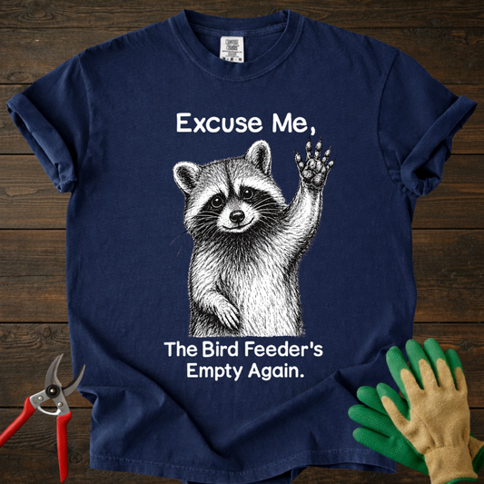 The Bird Feeder's Empty Again T-Shirt