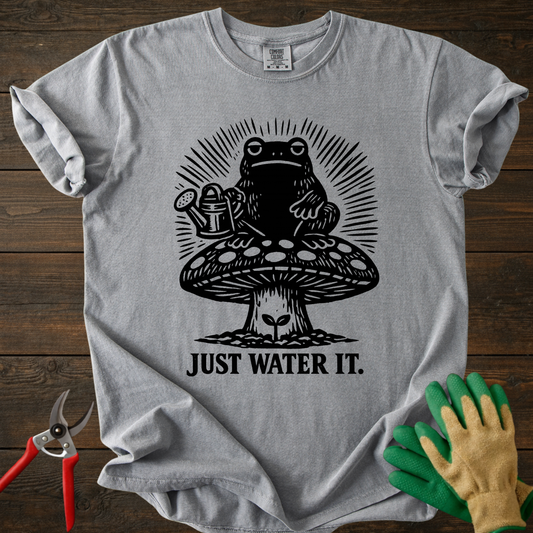 Just Water It Frog  T‑Shirt