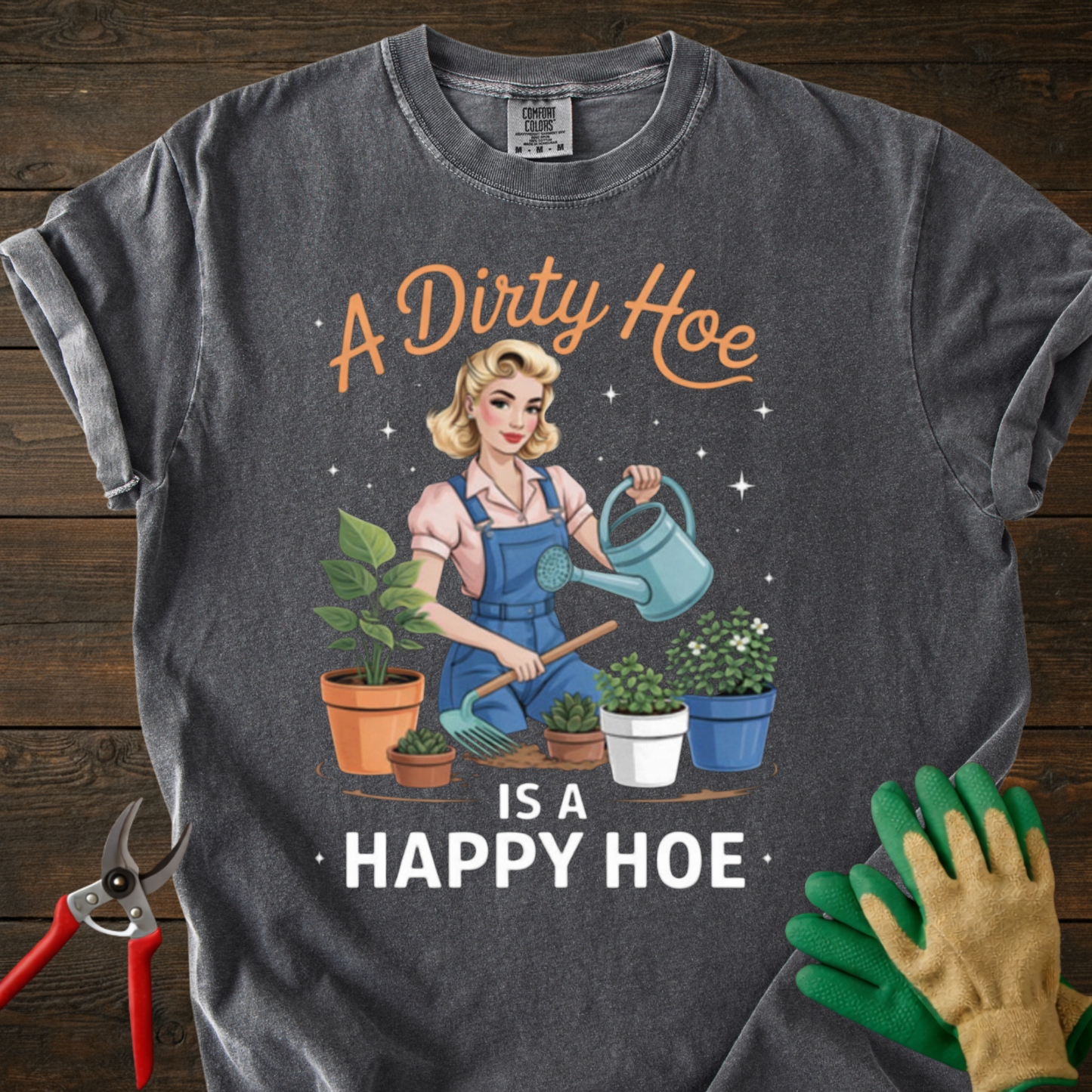 A Dirty Hoe Is a Happy Hoe T-Shirt