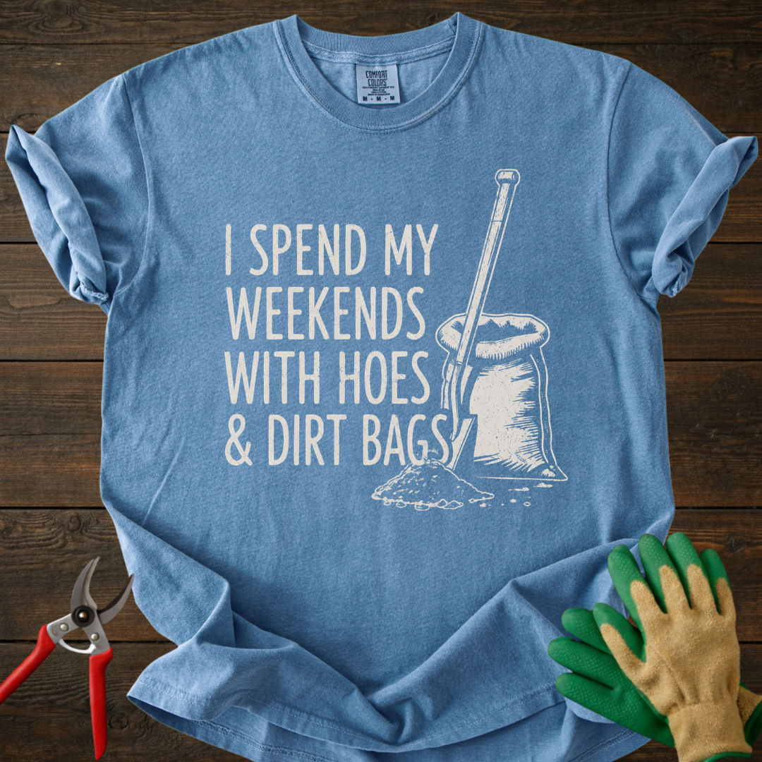 Hoes & Dirt Bags T-shirt