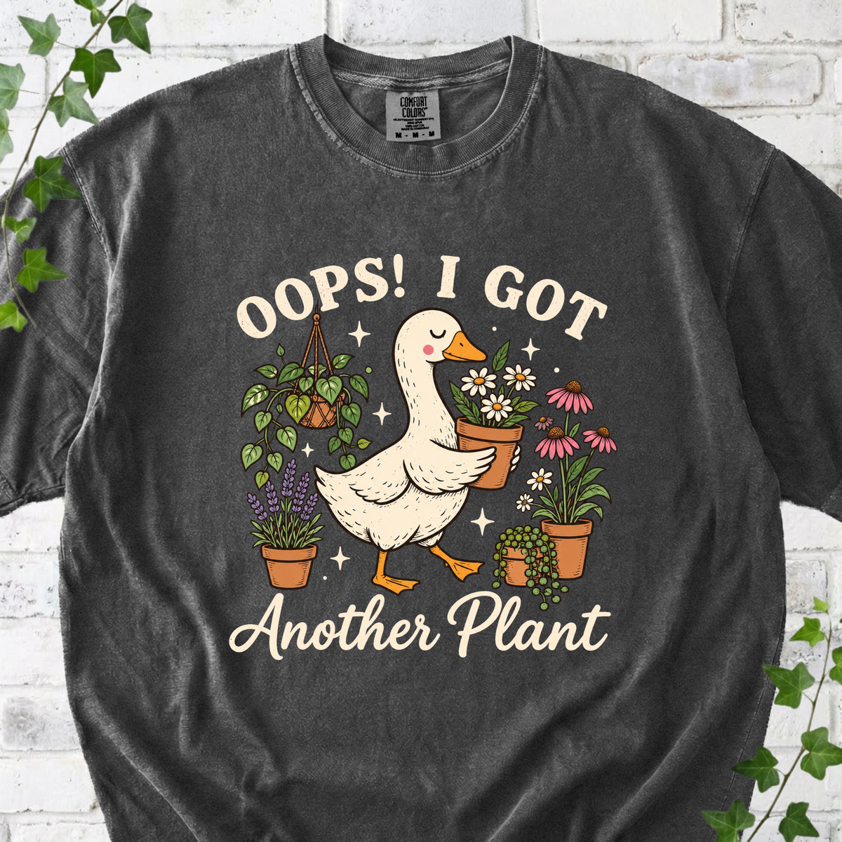 Oops! I got another plant T-Shirt