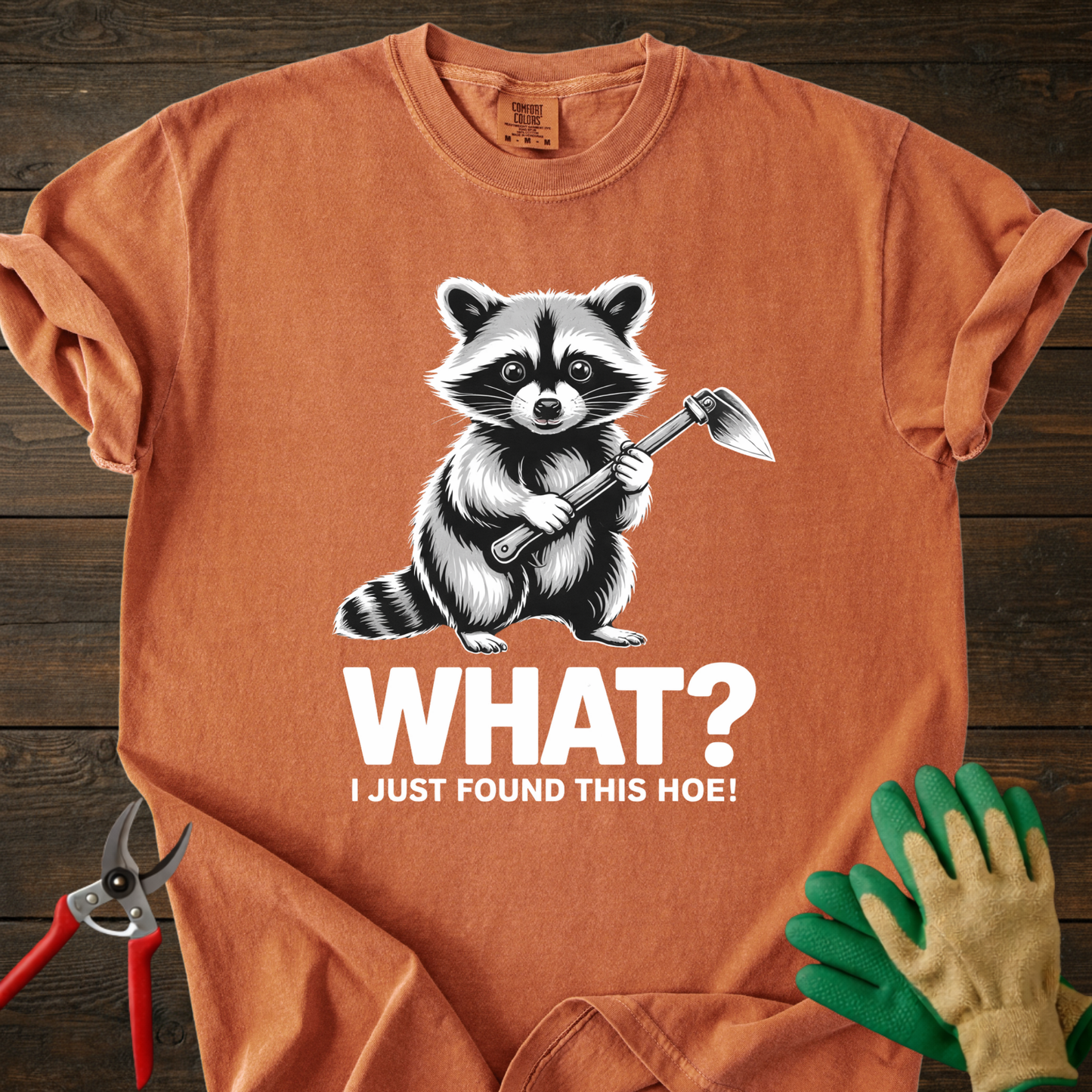 WHAT? I Just Found This Hoe! T-Shirt