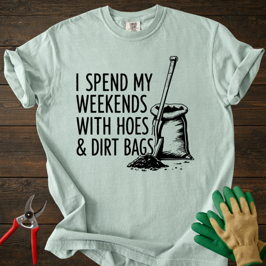 Hoes & Dirt Bags T-shirt