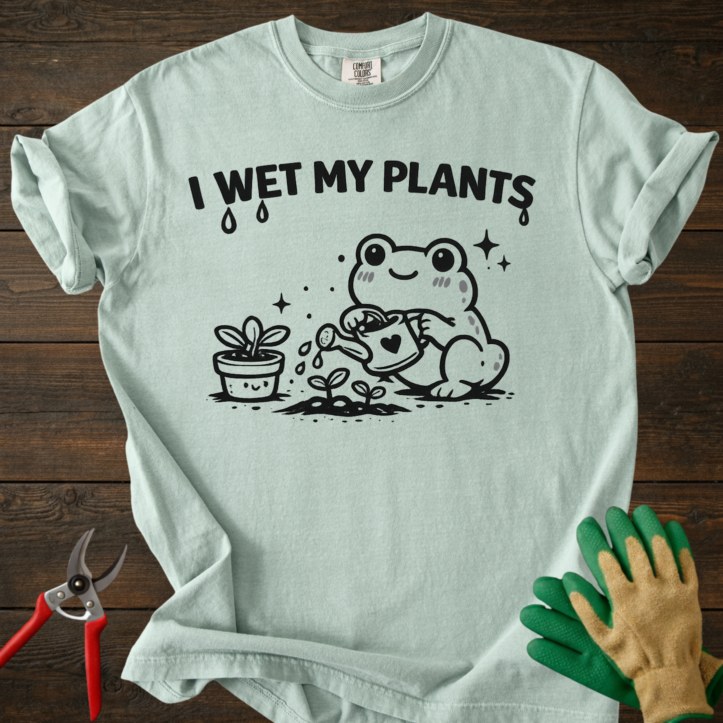 I Wet My Plants T-Shirt
