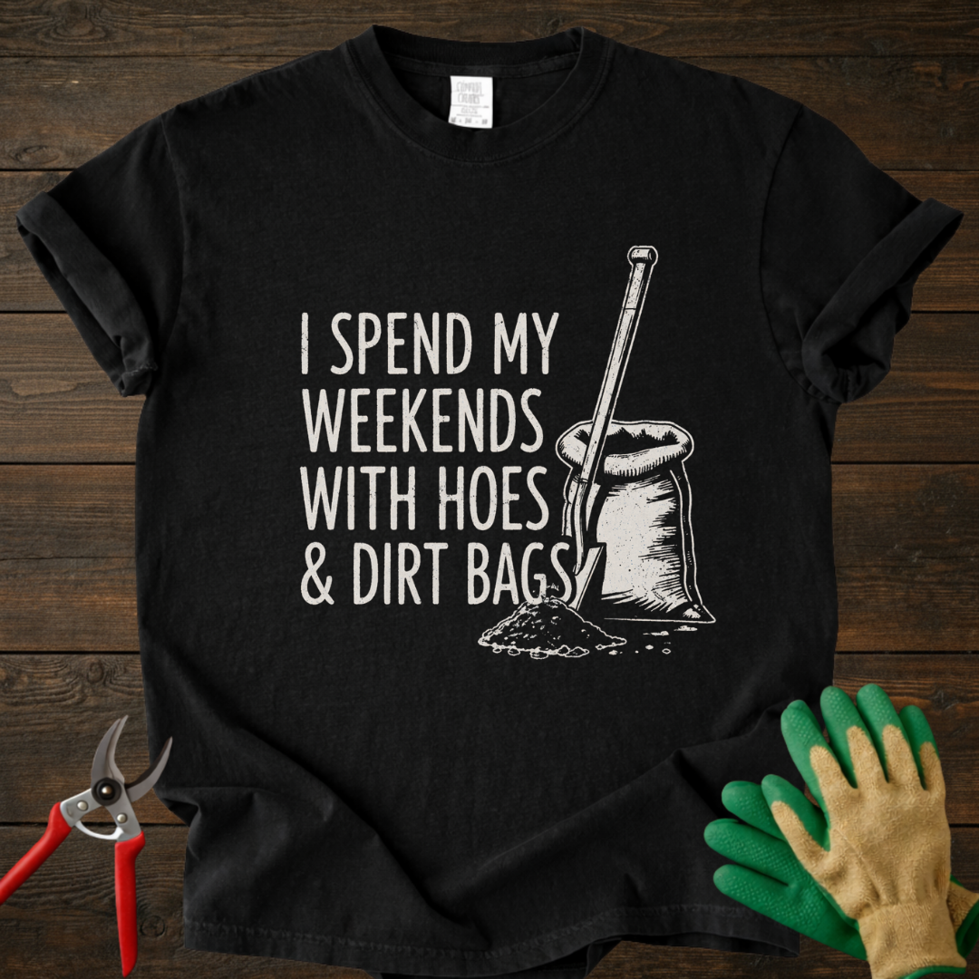 Hoes & Dirt Bags T-shirt