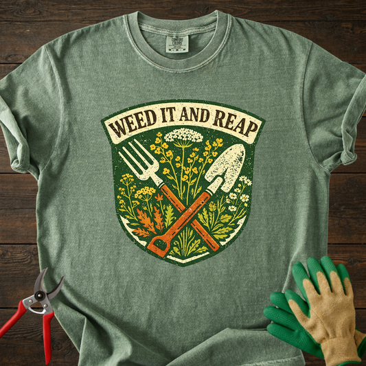 Weed It and Reap T-Shirt