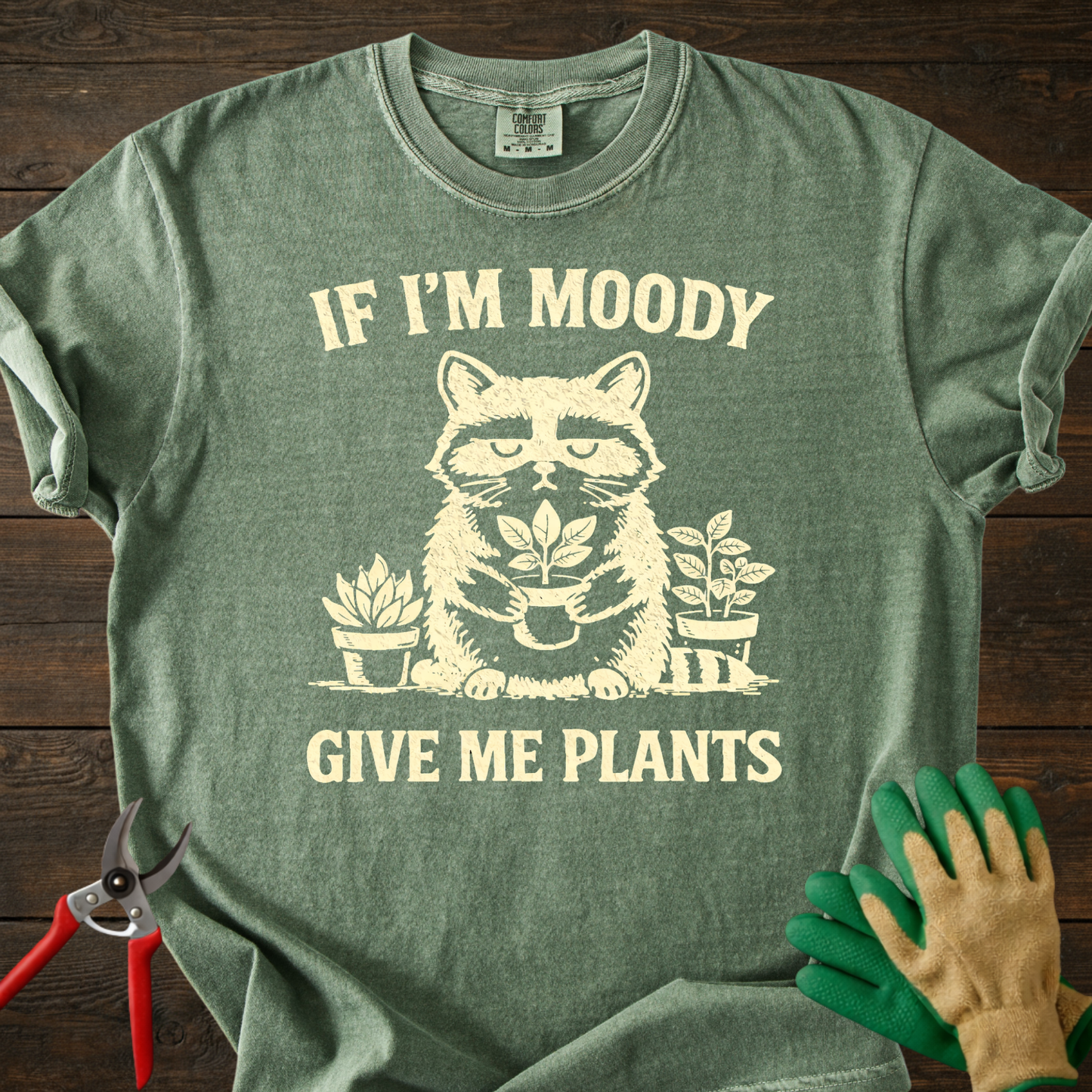 If I'm Moody Give Me Plants T-Shirt