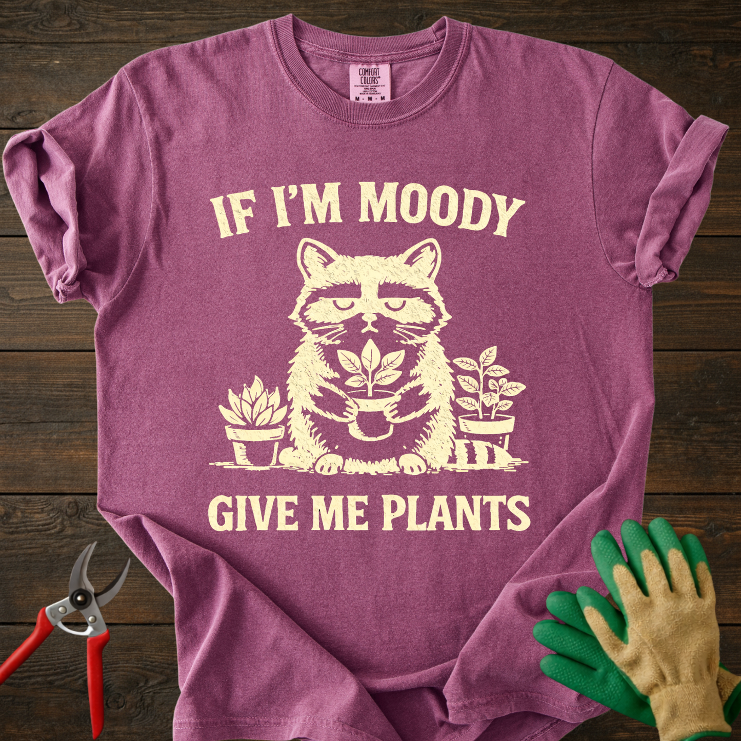 If I'm Moody Give Me Plants T-Shirt