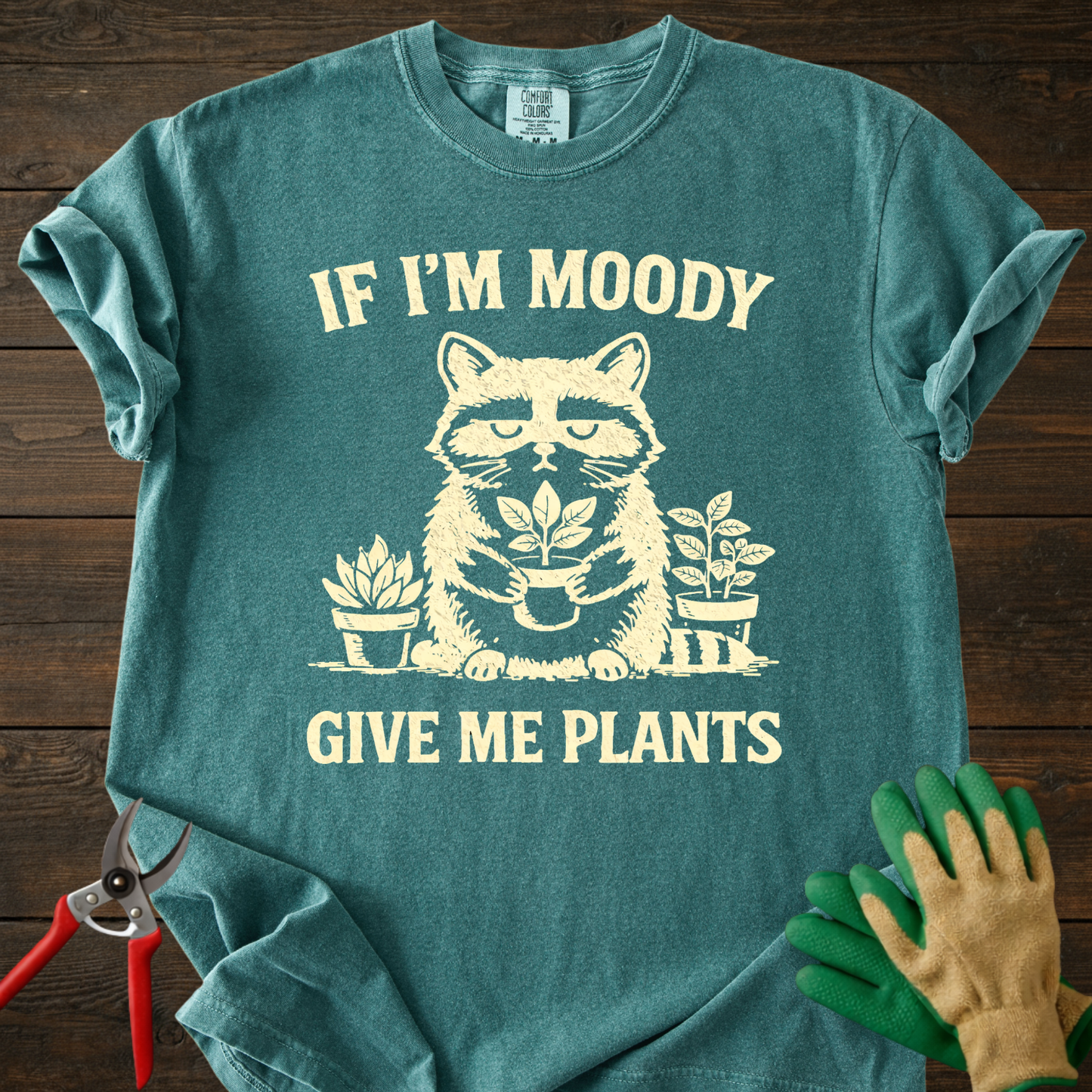 If I'm Moody Give Me Plants T-Shirt