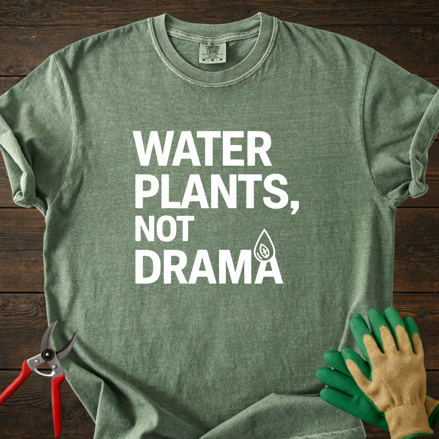 Water Plants Not Drama T-Shirt