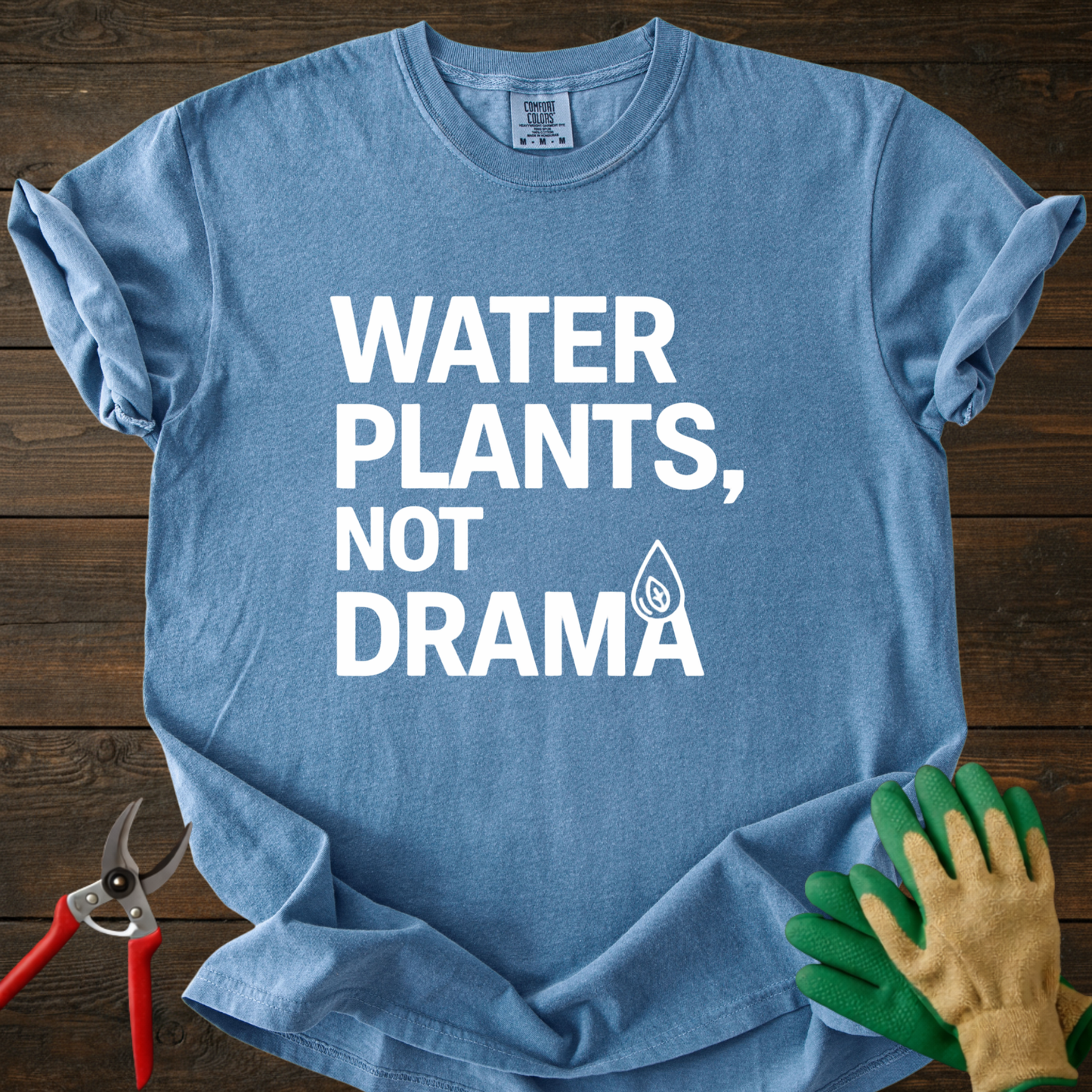 Water Plants Not Drama T-Shirt