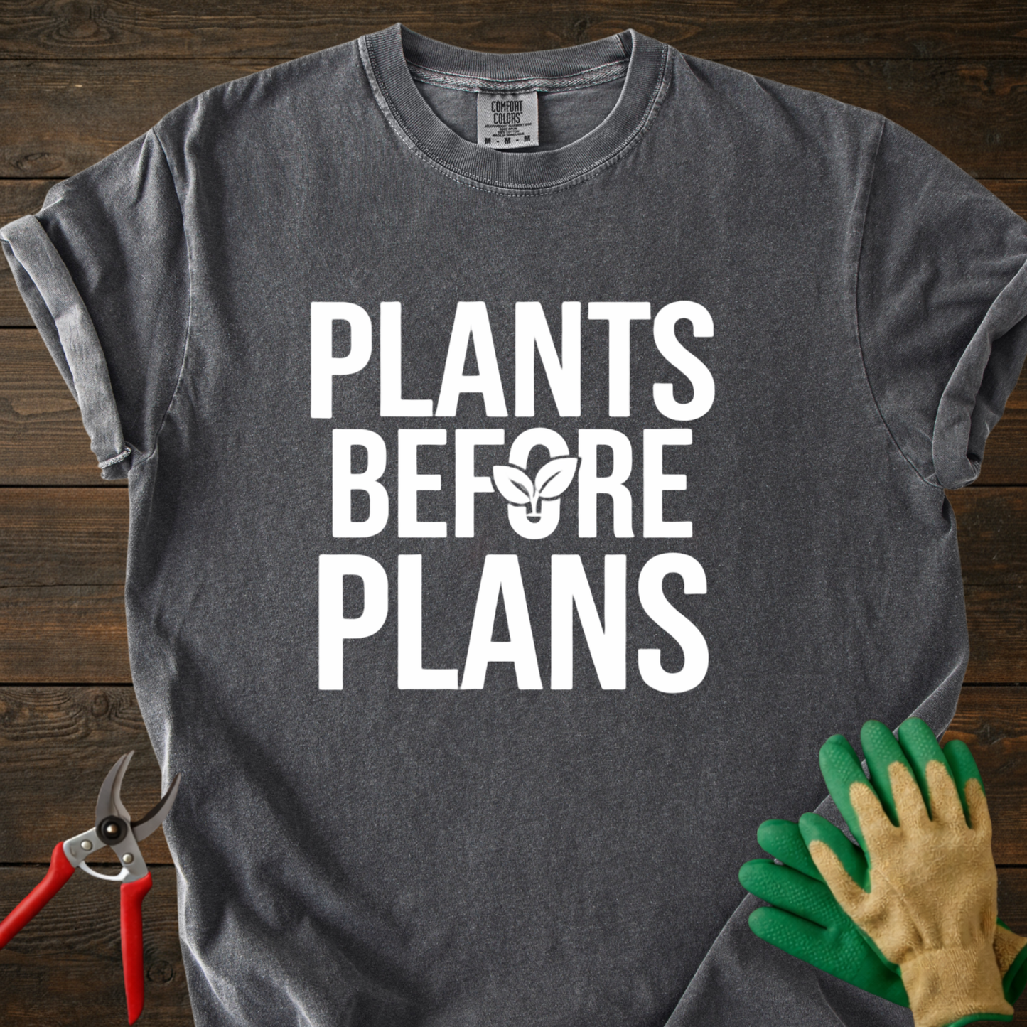Plants Before Plans T-Shirt