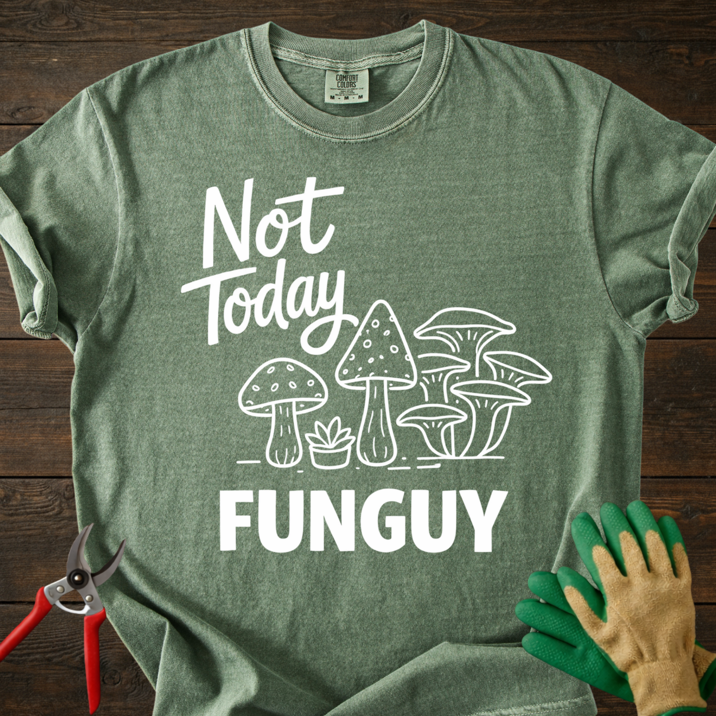 Not Today FUNGUY T-Shirt