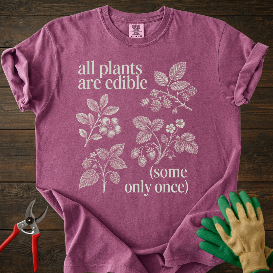 All Plants Are Edible T-shirt