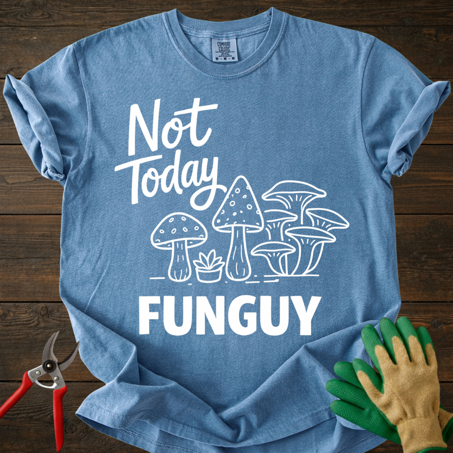Not Today FUNGUY T-Shirt