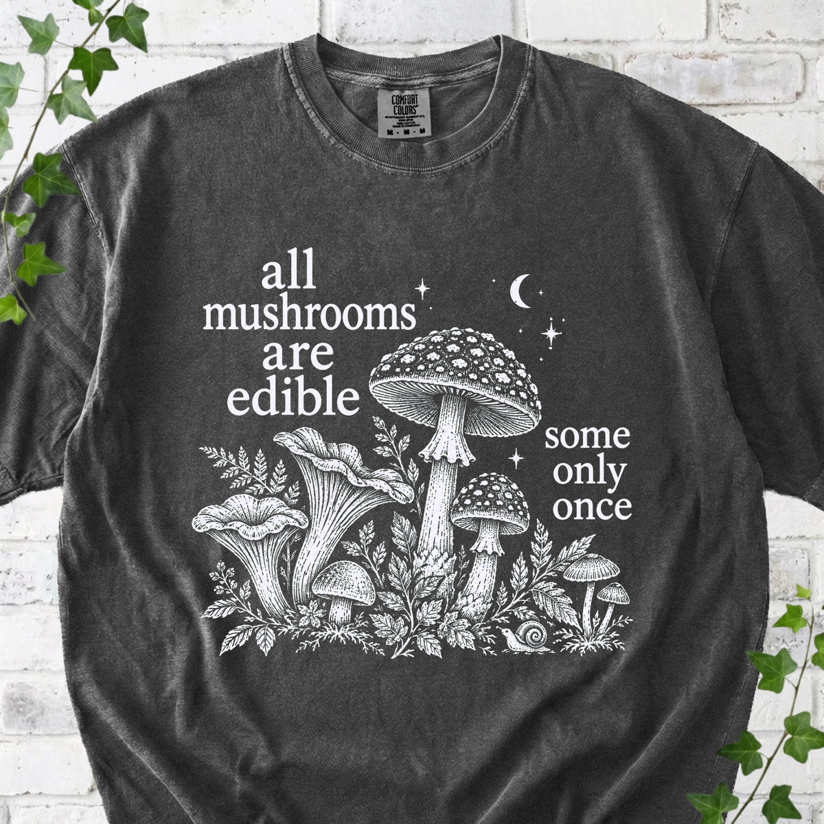 All Mushrooms Are Edible T-Shirt