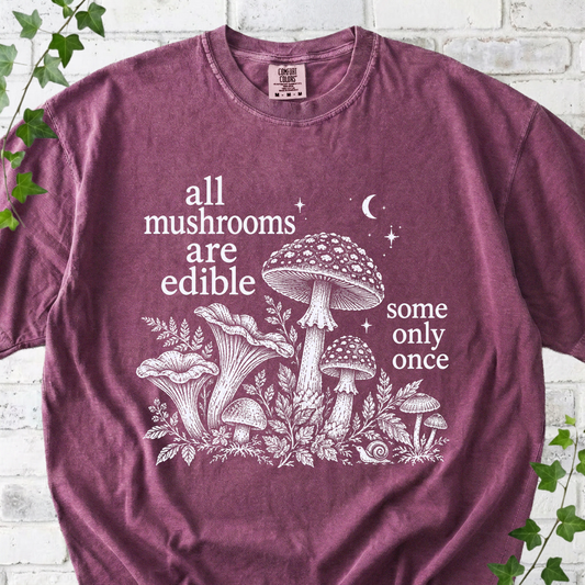 All Mushrooms Are Edible T-Shirt