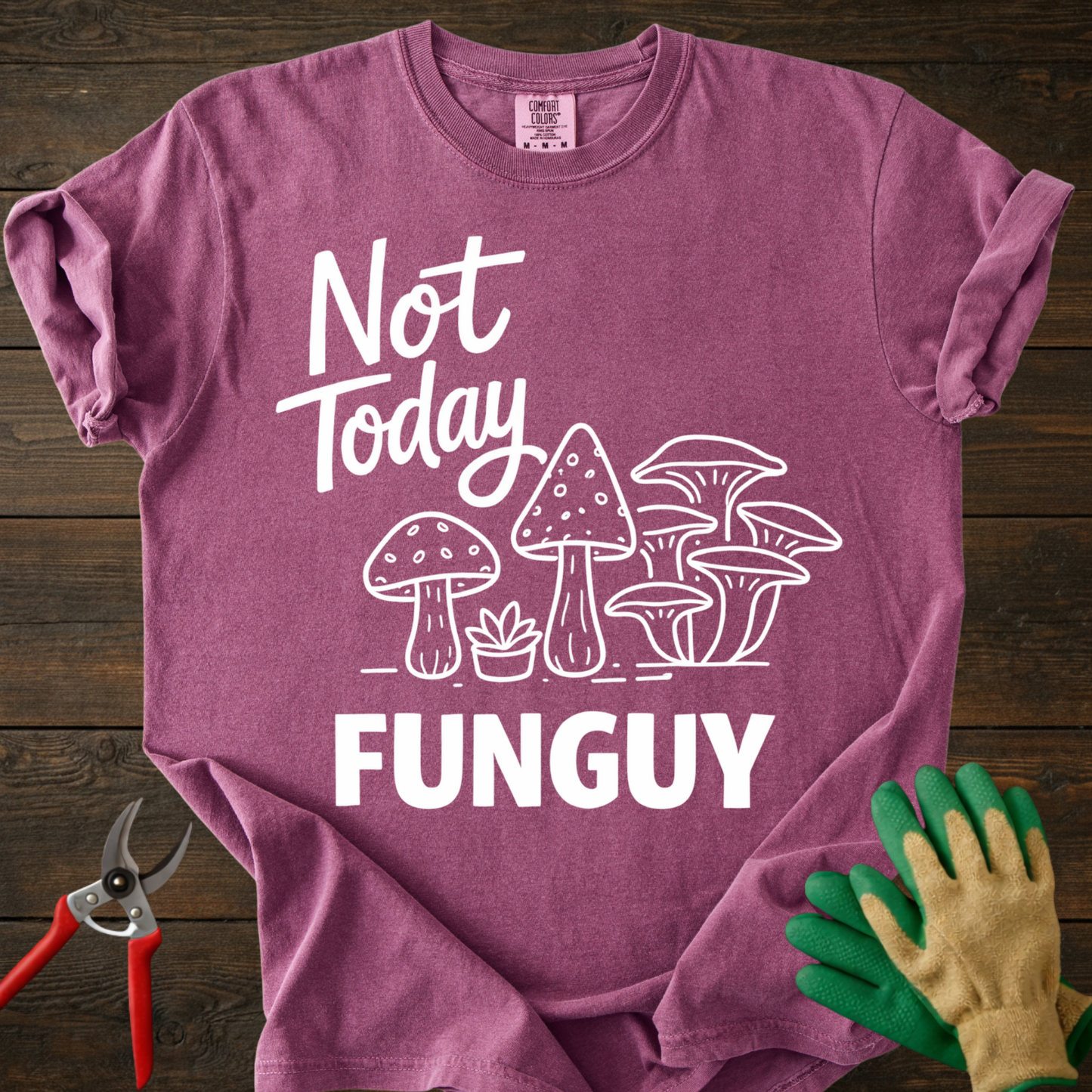 Not Today FUNGUY T-Shirt