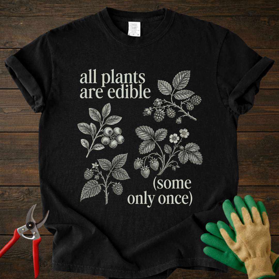 All Plants Are Edible T-shirt