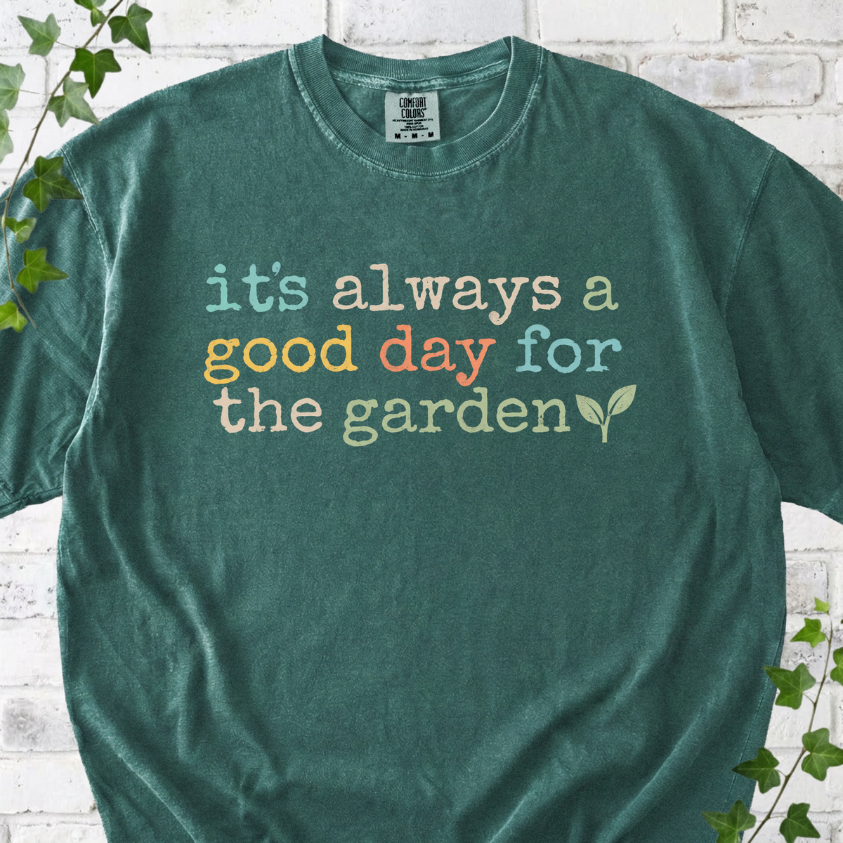 Good Day for the Garden T-Shirt