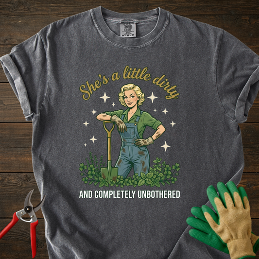 She’s a Little dirty T-shirt