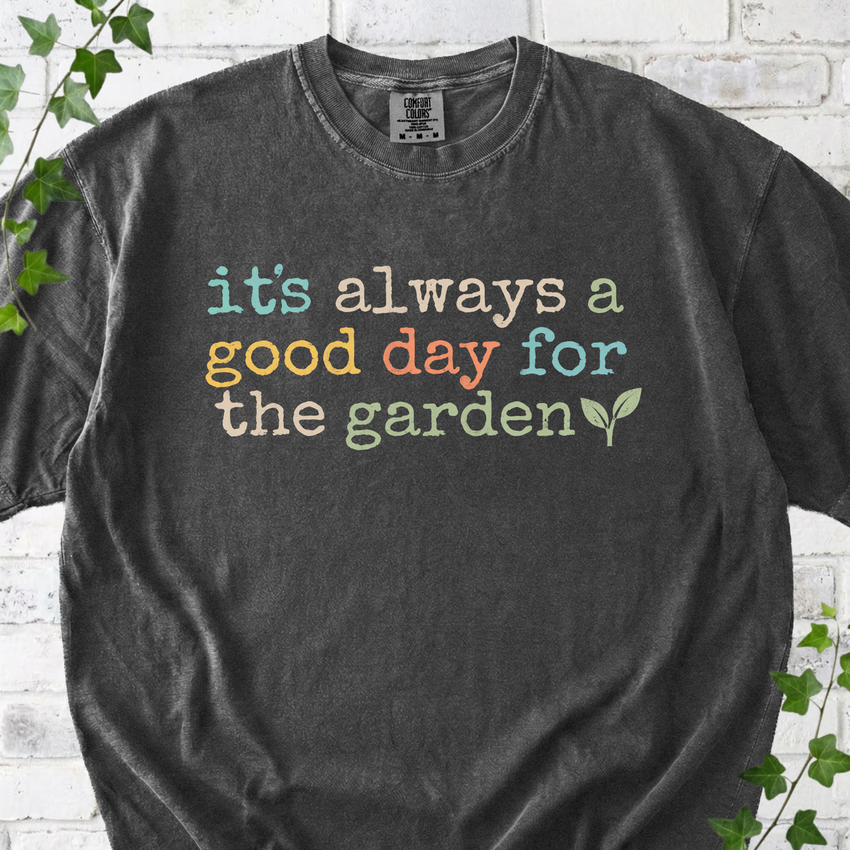 Good Day for the Garden T-Shirt
