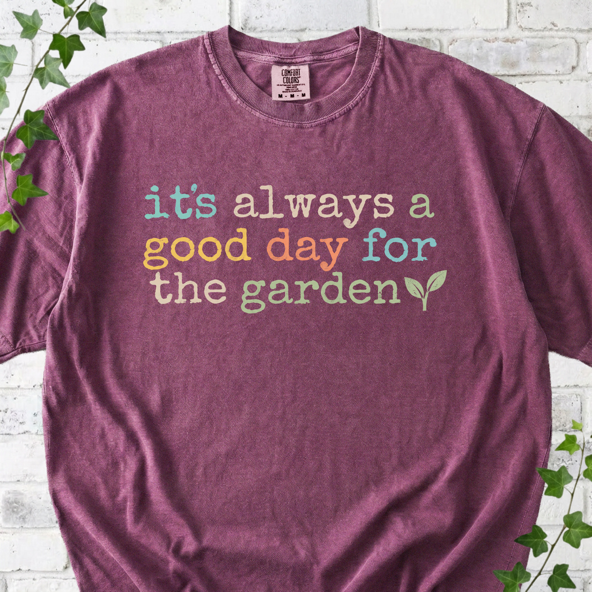 Good Day for the Garden T-Shirt