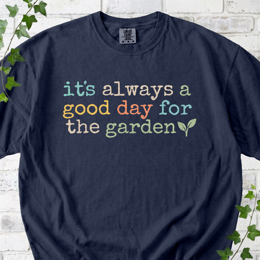 Good Day for the Garden T-Shirt
