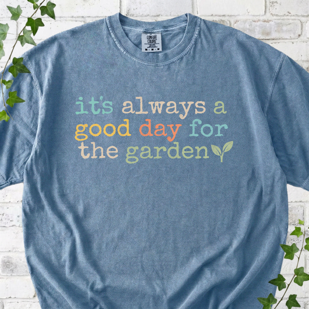 Good Day for the Garden T-Shirt