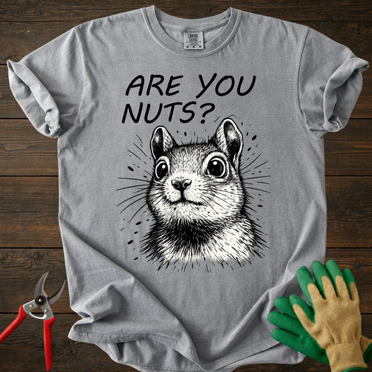 Are You Nuts? T-Shirt